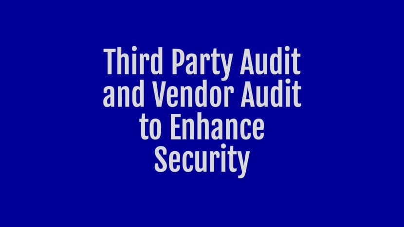third party audit and vendor audit to enhance security