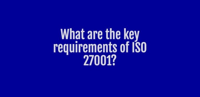 what are the key requirements of iso 27001